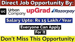 Direct Job Opportunity By Urban Company, UpGrad , Razorpay | Jobs In India