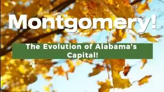 Montgomery: The Evolution of Alabama's Capital