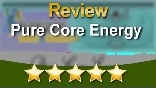 Pure Core Energy Windermere, Impressive 5 Star Review by  J.