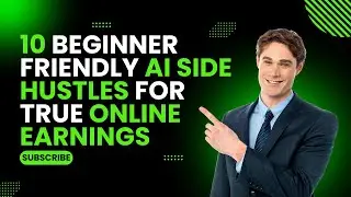 10 Beginner Friendly AI Side Hustles for True Online Earnings