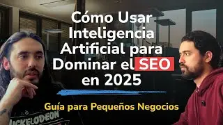 Como usar Inteligencia Artificial para dominar el SEO en 2025 para negocios pequeños