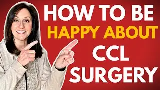 Why You Should Be HAPPY About CCL Surgery