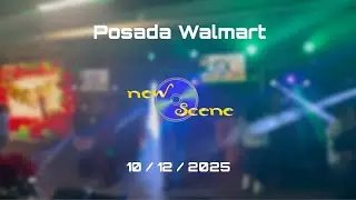 POSADA WALMART 2025 | NEW SCENE SONIDO