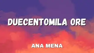Ana Mena - Duecentomila Ore (Testo/Lyrics) (Sanremo 2022)