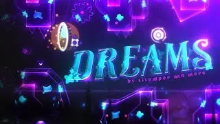 Dreams by Titoalper and more (Easy Demon) - Geometry Dash