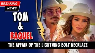 Tom Sandoval and Raquel The Affair of The Lightning Bolt Necklace