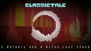 {Classictale - Frisk Phase 2} A Mothers & A Wifes Final Stand