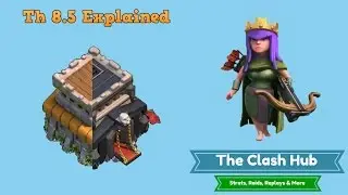 Clash Of Clans | Th8.5 Explained