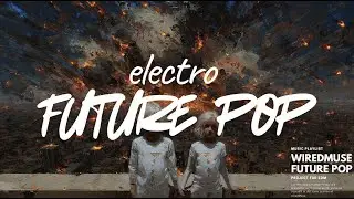 playlist Dark Futurepop EDM. We're Already Racing Toward The End. The Eleven Apostles of Extinction