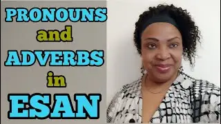 PRONOUNS and ADVERBS in Esan Language #esanshow #esan