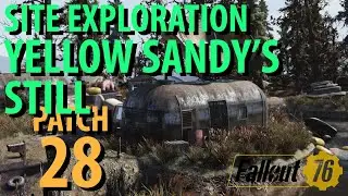 Fallout 76: YELLOW SANDY'S STILL Exploration Guide, Patch 28
