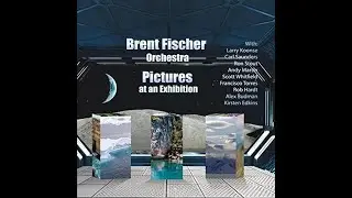 Brent Fischer Orchestra  Pictures At An Exhibition    Trailer #1