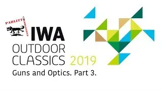 IWA OutdoorClassics 2019 by Pablitto Coldblooded, Nuremberg Germany, Guns and optics. Part 3.