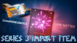 CHAMPIONS SERIES 3 CRATE OPENING | I GOT AN IMPORT ITEM!! - Rocket League Gameplay [AQUADOME UPDATE]
