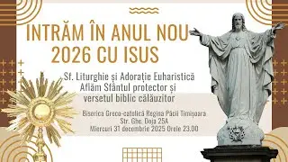 Intersectarea anilor cu Isus: Sfânta Liturghie urmată de Adorație Euharistică