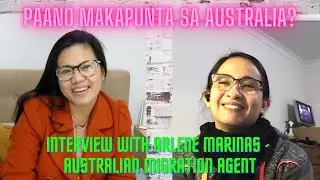 Paano Makapunta sa Australia? I Interview with An Australian Registered Migration Agent