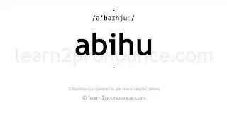 How to pronounce Abihu | English pronunciation