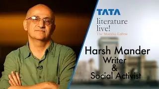 Harsh Mander, Writer & Social Activist