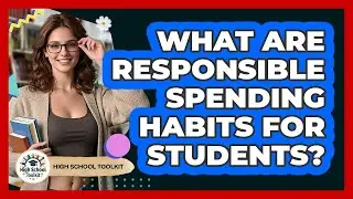 What Are Responsible Spending Habits For Students?