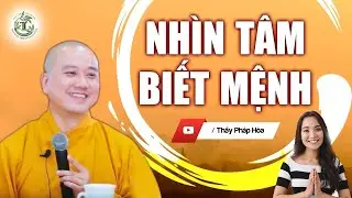 NHÌN CÁI TÂM biết con người - Thầy Thích Pháp Hòa