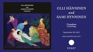 Olli H&auml;nninen and Sami Hynninen: XIV Chamber of Heart Digging (Official Audio)