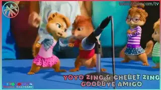 Yoyo Zing & Chebet Zing - Goodbye Amigo | Tomezz Martommy | Chipmunks & Chipettes