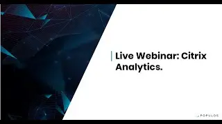 Live Webinar: Citrix Analytics