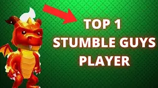 ο καλύτερος παίκτης στον κόσμο στο STUMBLE GUYS