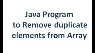 Program to Remove duplicate elements from Given Array