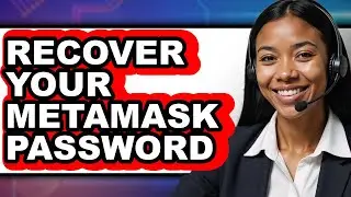 How to Recover Your MetaMask Password: Essential Steps You Need To Know