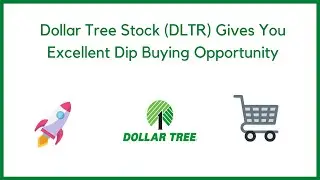 Dollar Treen Stock (DLTR) Gives You Excellent Dip Buying Opportunity