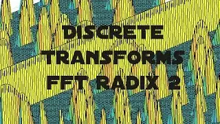 Fast Fourier Transform (Radix 2 Decimation in Time)