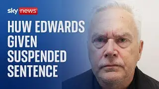 Huw Edwards gets six-month suspended sentence after paying paedophile for child abuse images