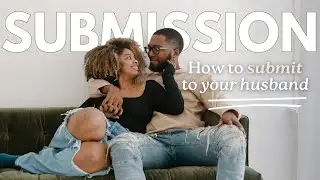 Learn How I Submitted to My Husband (Faith + Marriage Talk)