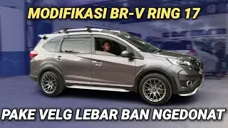 Modifikasi Honda BR-V Pake Velg Ring 17 HSR | Ganteng Pake Velg Dikit Keluar Body | Kick Off Ciputat