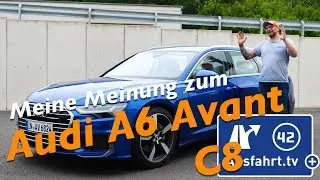 Meine Meinung zum 2019 Audi A6 Avant 45 TFSI quattro S tronic design C8