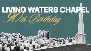 Sep 27, 2025 - LWC 90th Birthday - Saturday Evening at Living Waters Chapel