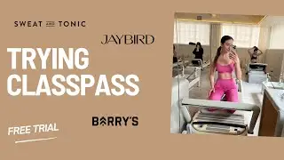 Trying ClassPass Free Trial: Barry’s, Jaybird, Sweat & Tonic, + More!