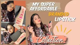 my affordable branded lipstick collection