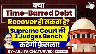 Can Time-Barred Debt Be Recovered? Supreme Court Refers Issue to Three-Judge Bench