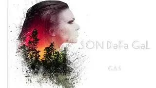 Gas Music - Son dəfə gəl (audio)