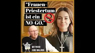 Pater Karl Wallner &uuml;ber Frauen als Priester | No-Go oder l&auml;ngst &uuml;berf&auml;llig? Podcast PLANKGEZOGEN