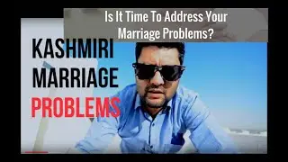 Kashmiri Marriage Culture and Problems