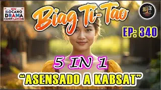 BIAG TI TAO (5 in 1 Full Episode) #340 - 