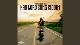 Kao Lord Song Riddim