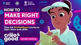 ICC | UNICEF | BCCI | Ministry of Education: Criiio4Good - How to make the right decisions