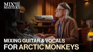Tchad Blake mixing guitar & vocals for Arctic Monkeys | Sneak Peek