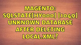 Magento: SQLSTATE[HY000] [1049] Unknown database after deleting local.xml?