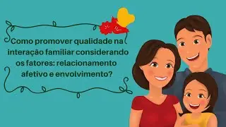 Qualidade na intera&ccedil;&atilde;o familiar #psicologia