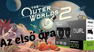 The Outer Worlds 2 - RTX 5070 - 1440p/HDR - A játék első órája
